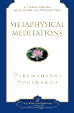 Metaphysical Meditations: Universal Prayers, Affirmations, and Visualizations