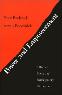 Power and Empowerment: A Radical Theory of Participatory Democracy