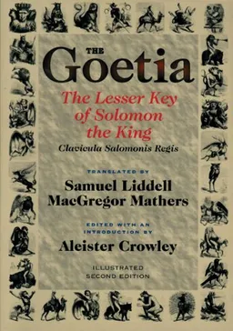 The Goetia: The Lesser Key of Solomon the King (Clavicula Salomonis Regis)