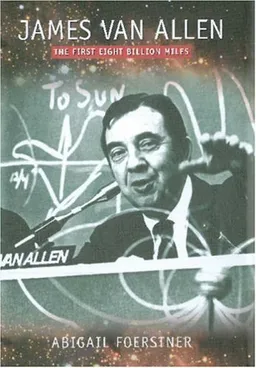 James Van Allen: The First Eight Billion Miles