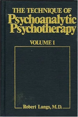 עטיפת הספר Technique of Psychoanalytic Psychotherapy: Initial Contact: Theoretical Framework: Understanding the Patients Communications: Therapists Intervention מאת Robert J. Langs