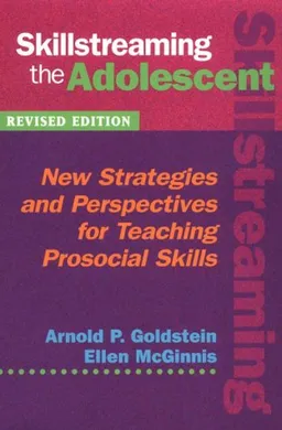 Skillstreaming the Adolescent: New Strategies and Perspectives for Teaching Prosocial Skills