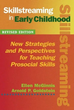 Skillstreaming in Early Childhood: New Strategies and Perspectives for Teaching Prosocial Skills