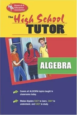עטיפת הספר High School Algebra Tutor (REA) (High School Tutors) מאת The Staff of REA