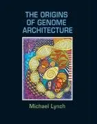 The Origins of Genome Architecture