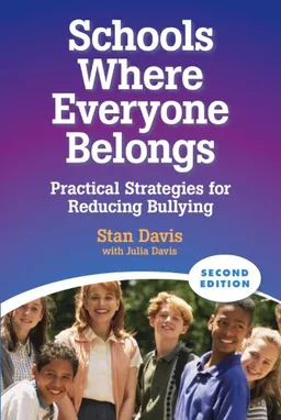 Schools Where Everyone Belongs: Practical Strategies for Reducing Bullying