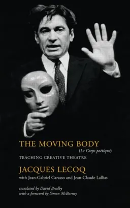 The Moving Body: Teaching Creative Theatre