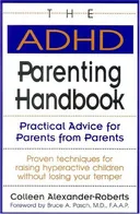 The ADHD Parenting Handbook: Practical Advice for Parents from Parents
