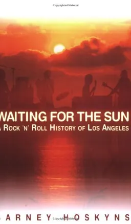 Waiting for the Sun: A Rock and Roll History of Los Angeles (Book)