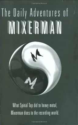 עטיפת הספר The Daily Adventures of Mixerman (Book) מאת Mixerman