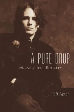 A Pure Drop: The Life of Jeff Buckley (Book)