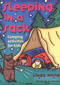 Sleeping In A Sack: Camping Activities for Kids (Acitvities for Kids)
