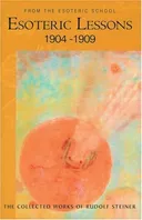Esoteric Lessons, 1904-1909: From the Esoteric School