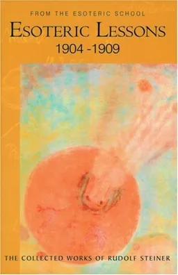 Esoteric Lessons, 1904-1909: From the Esoteric School