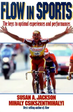 Flow in Sports: The keys to optimal experiences and performances