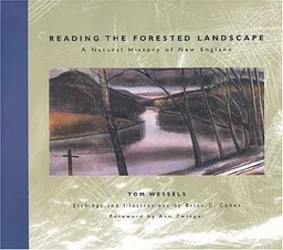 עטיפת הספר Reading the Forested Landscape: A Natural History of New England מאת Tom Wessels