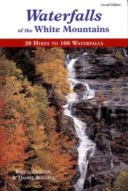 עטיפת הספר Waterfalls of the White Mountains: 30 Hikes to 100 Waterfalls מאת Bruce R. Bolnick
