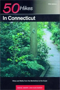 50 Hikes in Connecticut: Hikes and Walks from the Berkshires to the Coast, Fifth Edition