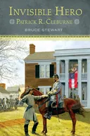 Invisible Hero: Patrick R. Cleburne