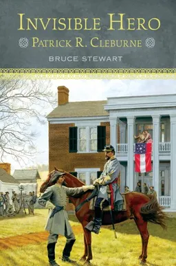 Invisible Hero: Patrick R. Cleburne