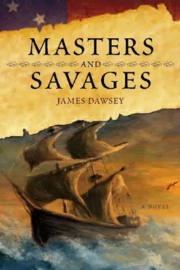 Masters and Savages: A Novel