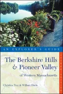 The Berkshire Hills & Pioneer Valley of Western Massachusetts: An Explorer's Guide, Second Edition (Explorer's Guides)