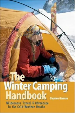 עטיפת הספר The Winter Camping Handbook: Wilderness Travel & Adventure in the Cold-Weather Months, Updated Edition מאת Stephen Gorman