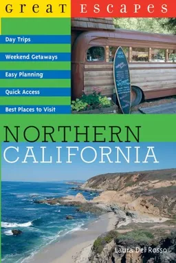 עטיפת הספר Great Escapes: Northern California מאת Laura Del Rosso