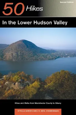 עטיפת הספר 50 Hikes in the Lower Hudson Valley: Walks, Hikes & Backpacks from Westchester County to Albany, Second Edition מאת Stella Green