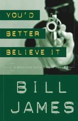You'd Better Believe It: A Detective Colin Harpur Novel (Vol. Book 1)  (Harpur & Iles Mysteries)