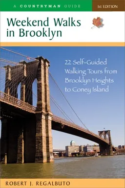 Weekend Walks in Brooklyn: 22 Self-Guided Walking Tours from Greenpoint to Coney Island (Weekend Walks)