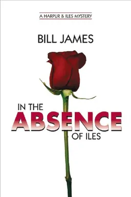 In the Absence of Iles (Harpur & Iles Mysteries)