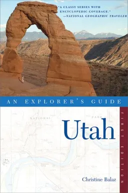 Utah: An Explorer's Guide (Explorer's Guides)