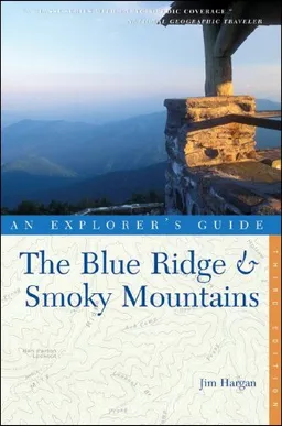 עטיפת הספר The Blue Ridge and Smoky Mountains: An Explorer's Guide, Third Edition (Explorer's Guides) מאת Jim Hargan