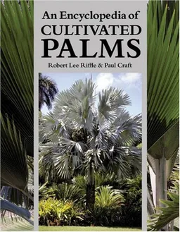 An Encyclopedia of Cultivated Palms