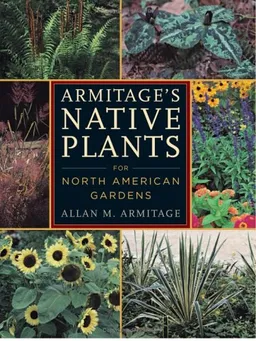Armitage's Native Plants for North American Gardens