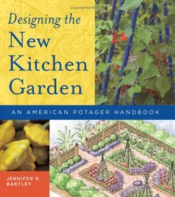 עטיפת הספר Designing the New Kitchen Garden: An American Potager Handbook מאת Jennifer Bartley