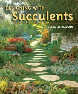 עטיפת הספר Designing with Succulents מאת Debra Lee Baldwin