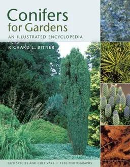 עטיפת הספר Conifers for Gardens: An Illustrated Encyclopedia מאת Richard L. Bitner
