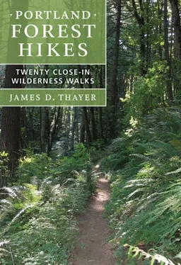 עטיפת הספר Portland Forest Hikes: Twenty Close-In Wilderness Walks מאת James D. Thayer