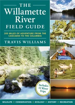 עטיפת הספר The Willamette River Field Guide מאת Travis Williams