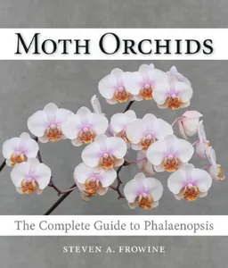 עטיפת הספר Moth Orchids: The Complete Guide to Phalaenopsis מאת Steven A. Frowine