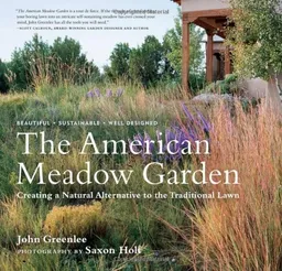 עטיפת הספר The American Meadow Garden: Creating a Natural Alternative to the Traditional Lawn מאת John Greenlee