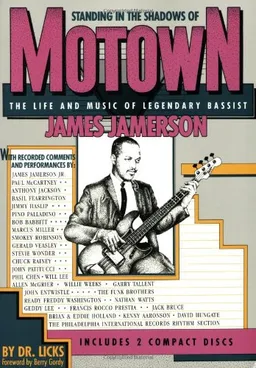 Standing in the Shadows of Motown: The Life and Music of Legendary Bassist James Jamerson (Guitar Book)