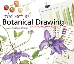 עטיפת הספר The Art of Botanical Drawing: An Introductory Guide מאת Agathe Ravet-Haevermans