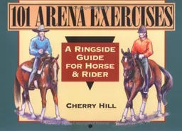 עטיפת הספר 101 Arena Exercises: A Ringside Guide for Horse & Rider מאת Cherry Hill