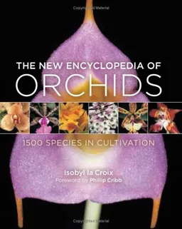 עטיפת הספר The New Encyclopedia of Orchids: 1500 Species in Cultivation מאת Isobyl la Croix
