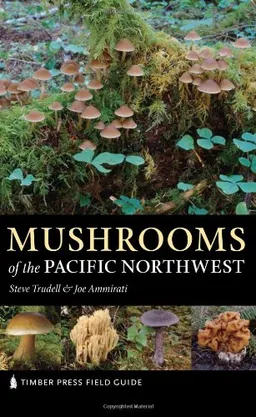 עטיפת הספר Mushrooms of the Pacific Northwest: Timber Press Field Guide (Timber Press Field Guides) מאת Steve Trudell