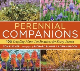 Perennial Companions: 100 Dazzling Plant Combinations for Every Season