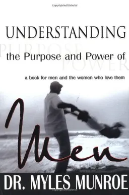 עטיפת הספר Understanding the Purpose and Power of Men מאת Myles Munroe